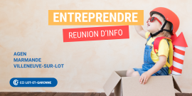 Reunion d'inormation création d'entreprise lot et garonne